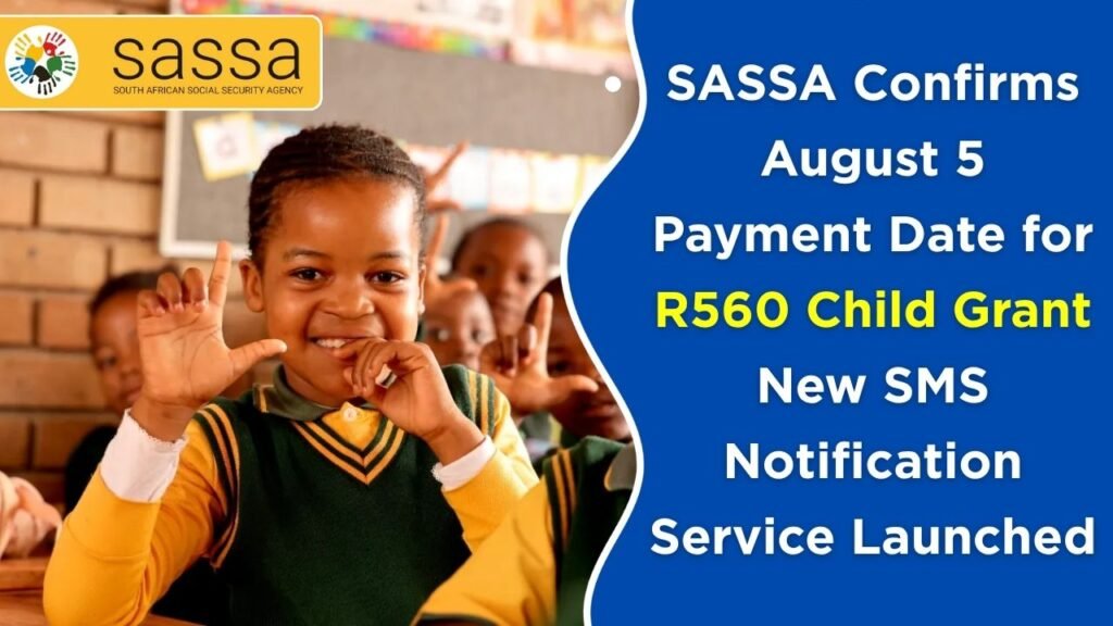 SASSA Confirms August 5 Payment Date for R560 Child Grant – New SMS Notification Service Launched